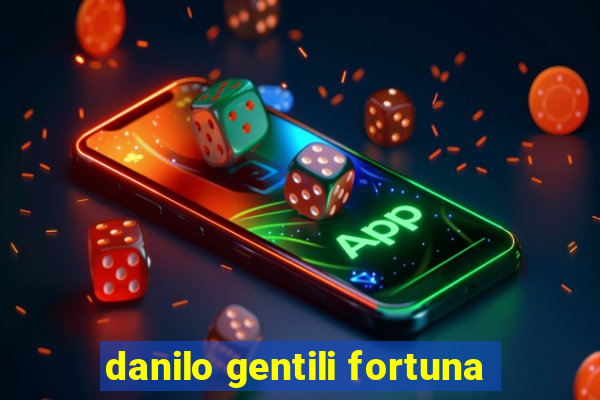 danilo gentili fortuna